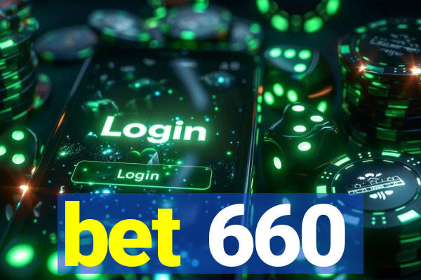 bet 660